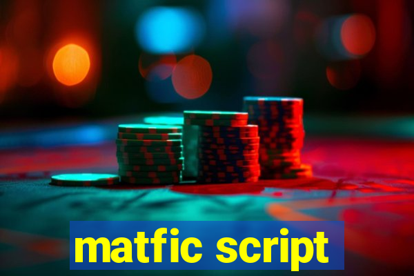matfic script